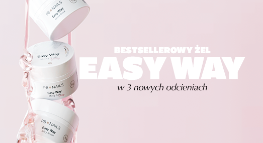 Żele budujące Easy Way od PB NAILS z tiksotropią – 3 nowe kolory bestsellerowej serii
